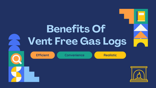 Benefits of Vent Free Gas Logs